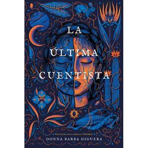 La Última Cuentista: (The Last Cuentista Spanish Edition) -- Donna Barba Higuera